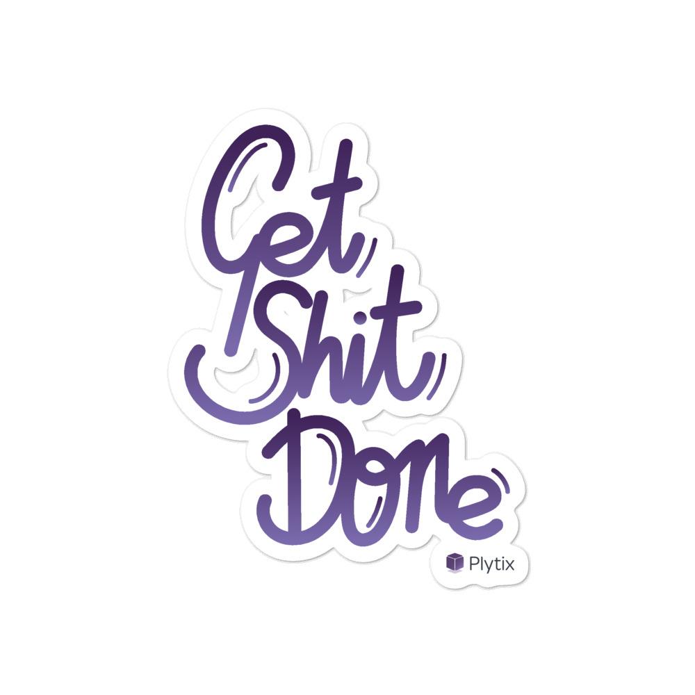 "Get Shit Done" Bubble Sticker, White, 4x4 in