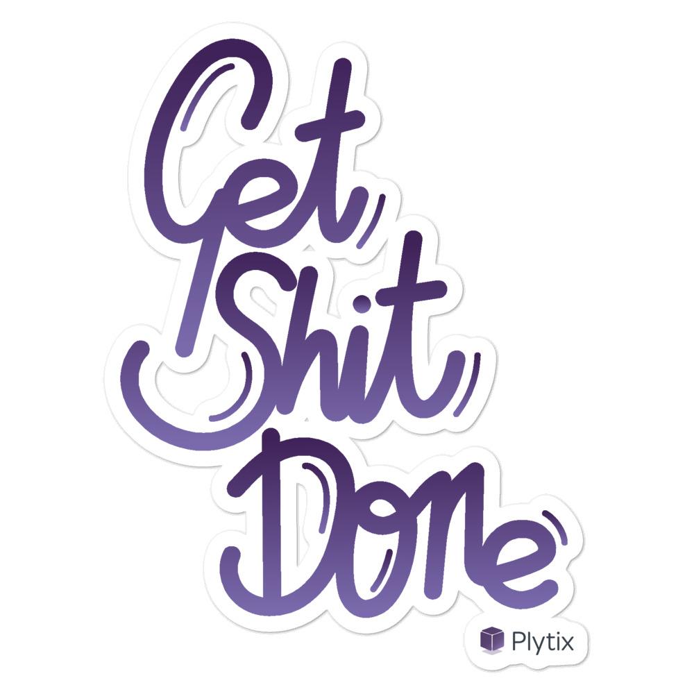 "Get Shit Done" Bubble Sticker, White, 5.5x5.5 in