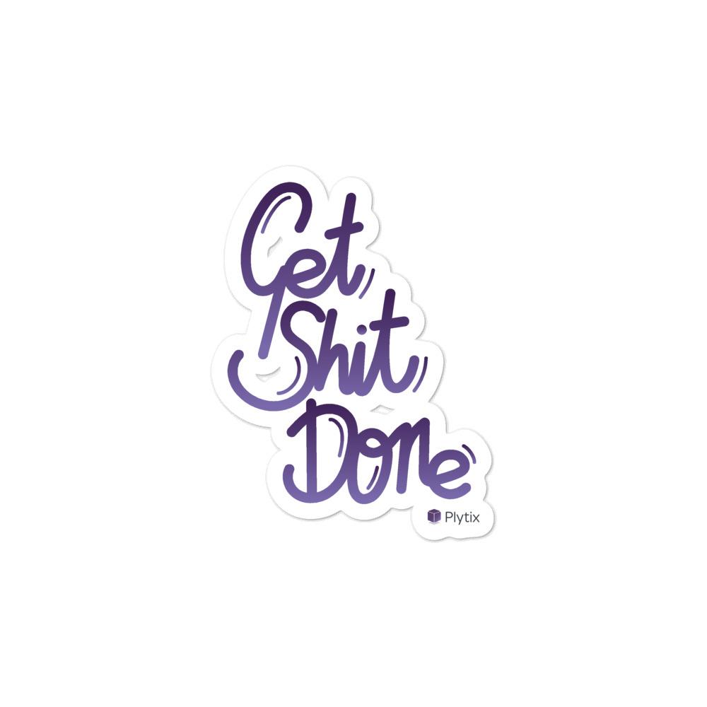 "Get Shit Done" Bubble Sticker, White, 3X3 in