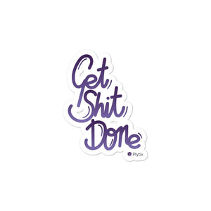 "Get Shit Done" Bubble Sticker, White, 3X3 in